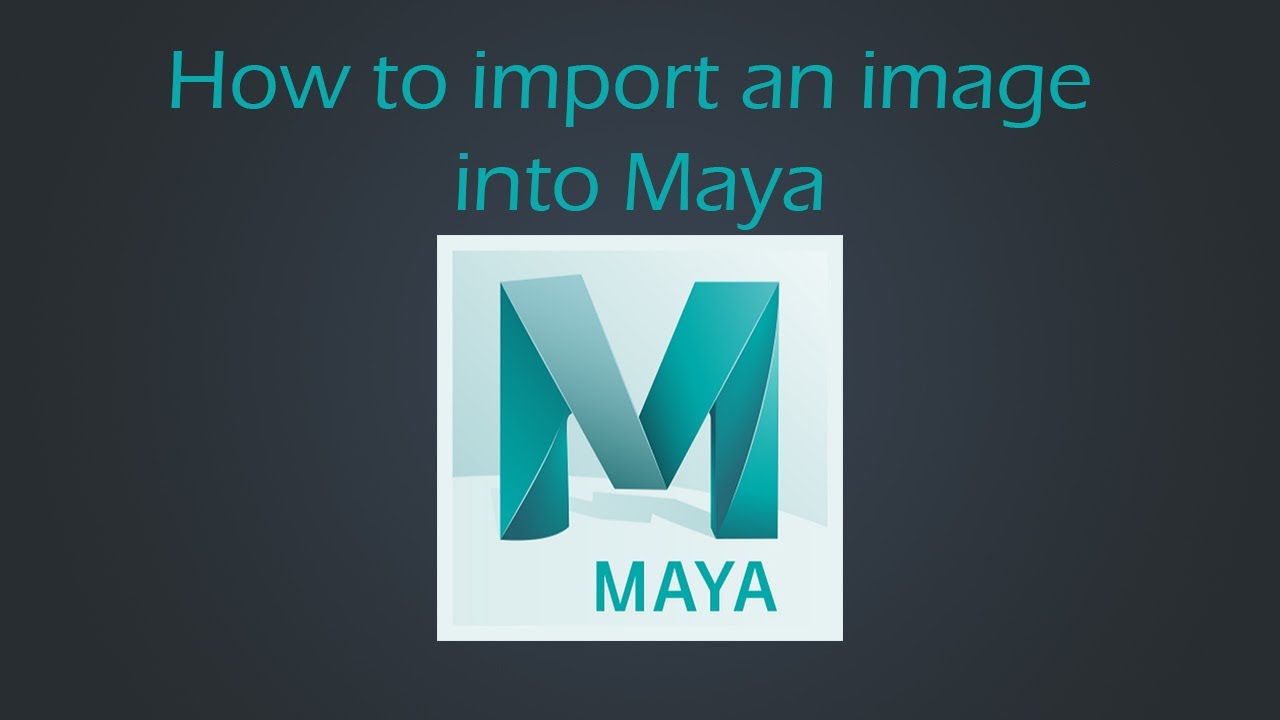 How To Import An Image Into Maya | Maya Tutorial