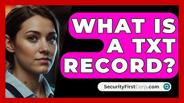 What Is A TXT Record? - SecurityFirstCorp.com