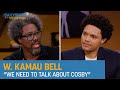 W. Kamau Bell - Having Nuanced Conversations About Cosby’s Complicated Legacy | The Daily Show