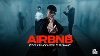 Cevo & Era7capone & ALOWAXY  AIRBNB (Official Music Video)