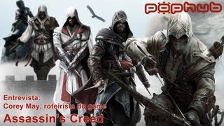 [Pophub] Entrevista: Corey May, roteirista de Assassin's Creed