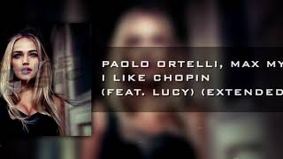 Paolo Ortelli, Max Mylian - I Like Chopin (feat. Lucy) (Extended)