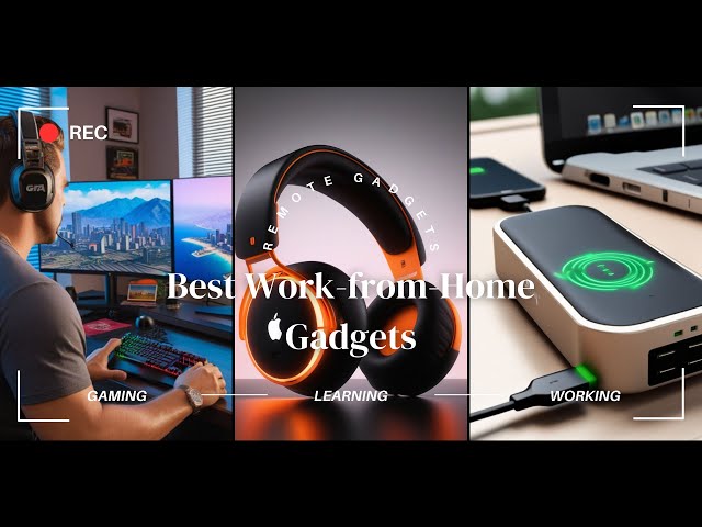 Top 10 Best Work-from-Home Gadgets for Remote Workers 