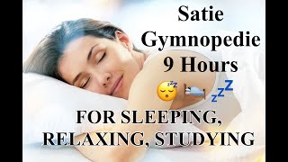 SATIE: 3 GYMNOPEDIE 9 HOURS Piano Music for sleeping, studying, relaxing