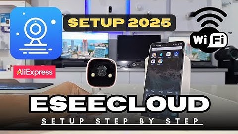 ESEECLOUD Video Tutorial Security Camera Wifi 2025 Step By Step