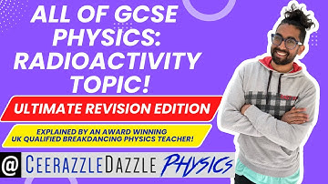 ALL of GCSE Physics: Radioactivity Topic - (ULTIMATE REVISION VIDEO - Grade 9)