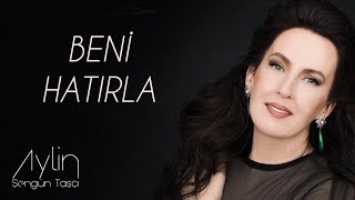 Aylin Şengün Taşçı - Beni Hatırla Resimi