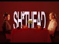 Shthead  unwrap theatre  full film