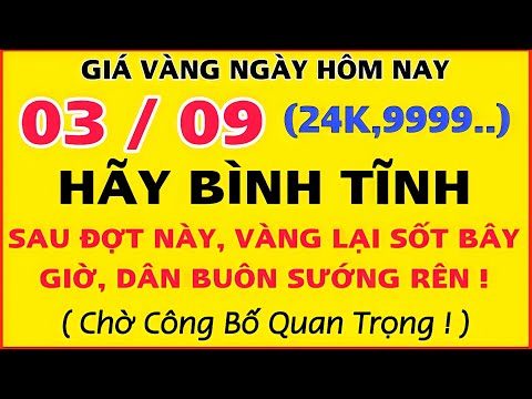 Giá vàng hôm nay 9999 ngày 3/9 | GIÁ VÀNG MỚI NHẤT || Bảng Giá Vàng SJC 9999 24K 18K 14K 10K