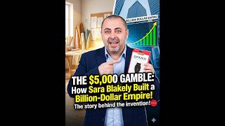 The $5,000 Gamble: How Sara Blakely Built a Billion-Dollar Empire