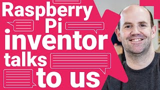 Meet Raspberry Pi inventor Eben Upton |  Digital Making at Home LIVE
