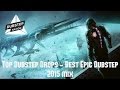 Top Dubstep Drops - Best Epic Dubstep (2015 mix)