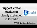 Svm algorithm clearly explained in r studio