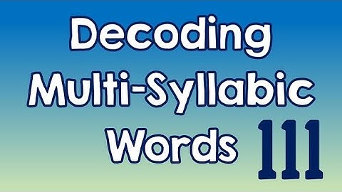Decoding Multi-Syllabic Words episode 111