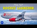 The 747 Rocket Launcher