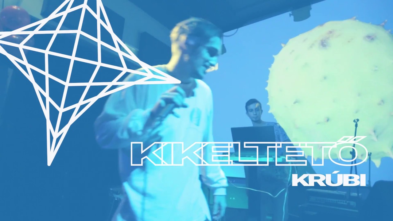 Krúbi - PestiEst / Kikeltető 2017