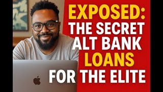 Exposed: The Secret Alt Bank Loans for the Elite