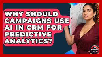Why Should Campaigns Use AI In CRM For Predictive Analytics? - Your Campaign Coach