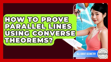 How To Prove Parallel Lines Using Converse Theorems? - All About Geometry