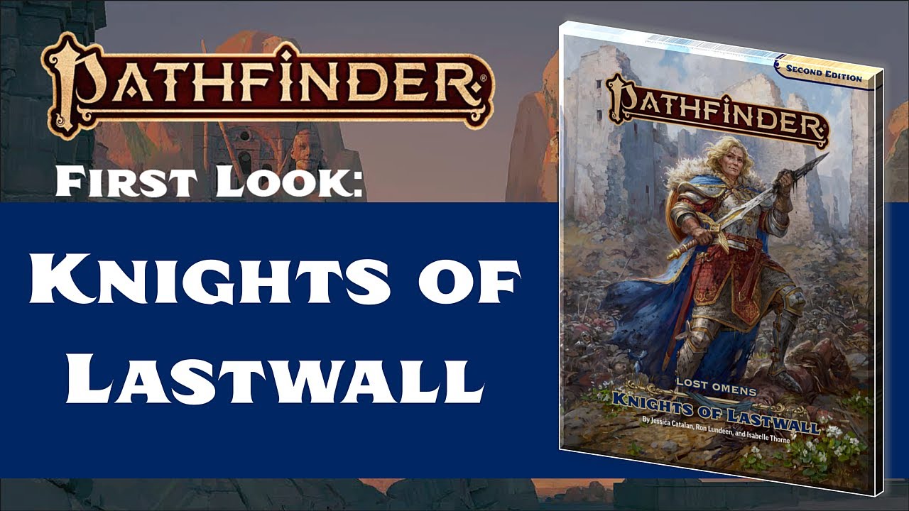 Knights of Lastwall First Impressions! (Pathfinder 2nd Edition) 