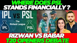 PSL vs IPL Broadcasting Deal | Pakistan T20 Openers Dilemma | Rizwan vs Babar Azam?