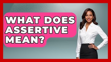 What Does Assertive Mean? - The Personal Growth Path