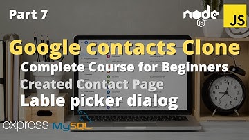 Part 7 | Google Contacts Full stack clone with HTML5 + SASS + Javascript + Nodejs Express.js + MySQL