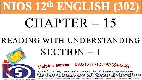 CHAPTER 15 - READING WITH UNDERSTANDING SECTION 1 | NIOS ENGLISH 302 | NIOS ENGLISH CLASS 12 | GEI
