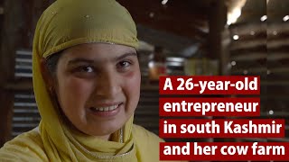 A 26-year-old entrepreneur in south Kashmir and her cow farm