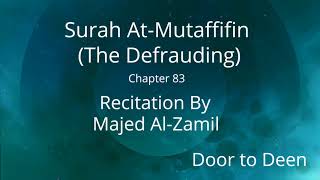 Surah At-Mutaffifin (The Defrauding) Majed Al-Zamil  Quran Recitation