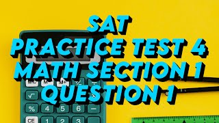 If x = 7, what is the value of x + 20 SAT Practice Test 4. Section 1. Question 1