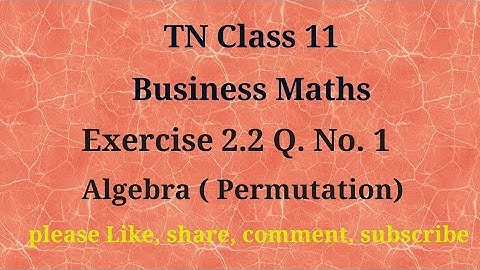 Tn 11 Business maths | exercise 2.2| q. no.1| chapter 2 |state board | Algebra | gmrrao maths |