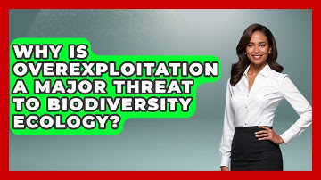 Why Is Overexploitation A Major Threat To Biodiversity Ecology? - Explaining Ecology