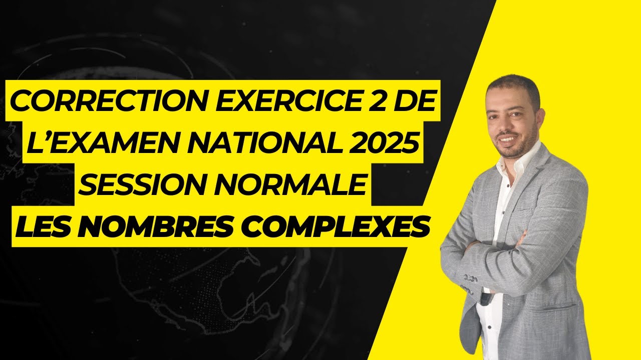 Correction Exercice 2 | Examen National 2025 Session Normale math | SVT et PC | Nombres Complexes