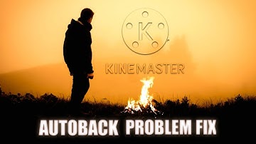 Kinemaster Autoback Problem Solve 2021|   Kinemaster AutoBack Problem Solve fix |Tech lover and vlog