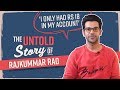 Rajkummar Rao's UNTOLD Story of nepotism, rejection & tough times: I only had Rs 18 in my account