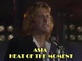 Asia - Heat Of The Moment