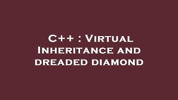 C++ : Virtual Inheritance and dreaded diamond