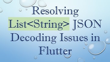 Resolving List String  JSON Decoding Issues in Flutter