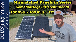Same Wattage, Different brands in Series.   The Problems with Mismatched Panels in Series