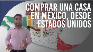 ¿Cómo comprar una propiedad en México de manera legal y segura, si te encuentras en Estados Unidos?