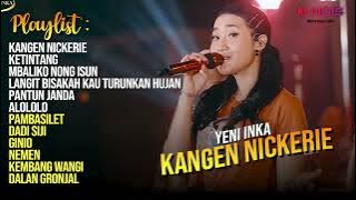 YENI INKA - KANGEN NICKERIE (NEW RELEASE) | FULL ALBUM TERBARU & TERPOPULER YENI INKA 2023