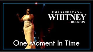 One Moment In Time (Whitney Houston) - Vanessa Jackson