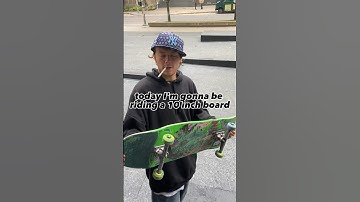 I tested out a 10 inch skateboard