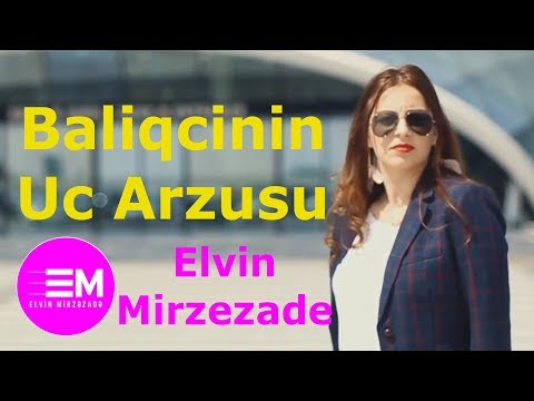 Elvin Mirzezade - Baliqcinin Uc Arzusu (Official Video)