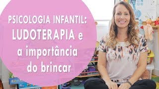 A importância do brincar - Psicologia Infantil