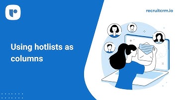Hotlist as a column | Recruit CRM