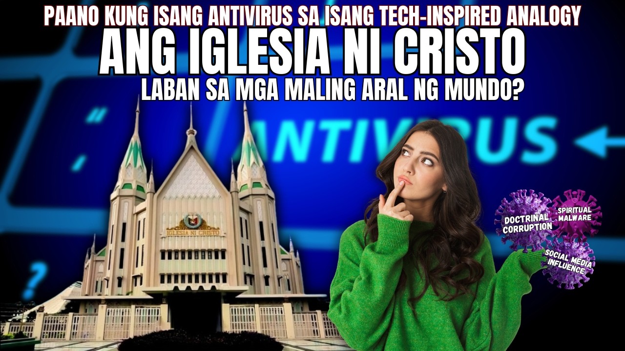 Paano Kung Isang Antivirus Ang Iglesia Ni Cristo Laban Sa Maling Aral Ng Mundo?