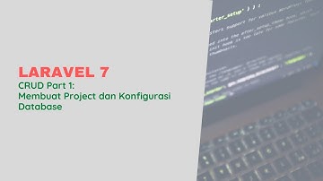 CRUD Laravel 7 - Membuat Project dan Konfigurasi Database | Part 1