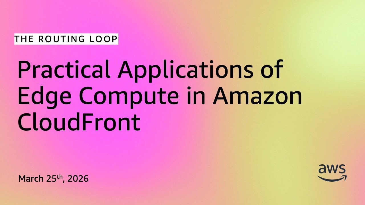 Practical Applications of Edge Compute in Amazon CloudFront | The Routing Loop